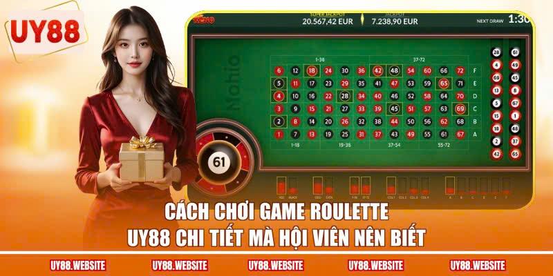 Cách chơi game roulette UY88 chi tiết mà hội viên nên biết