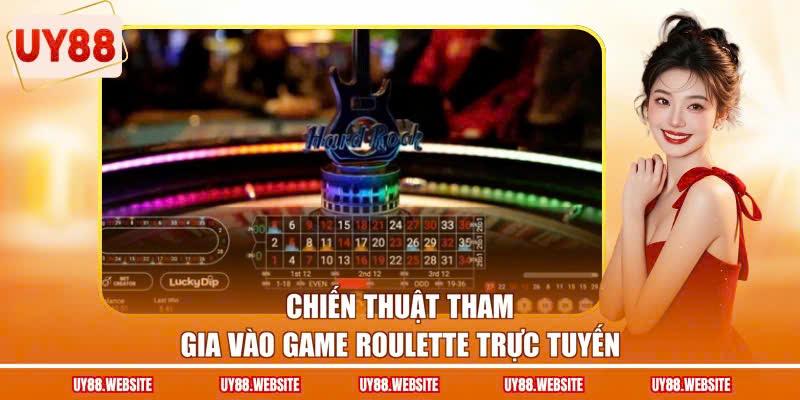 Chiến thuật tham gia vào game roulette trực tuyến
