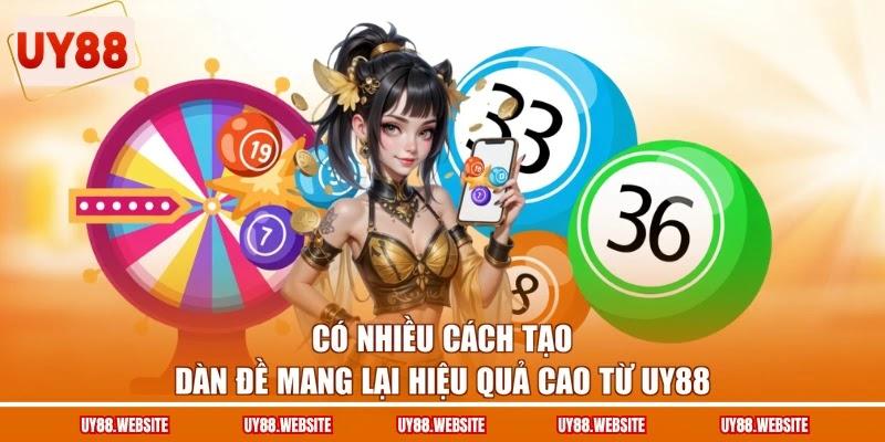 Có nhiều cách tạo dàn đề mang lại hiệu quả cao từ UY88